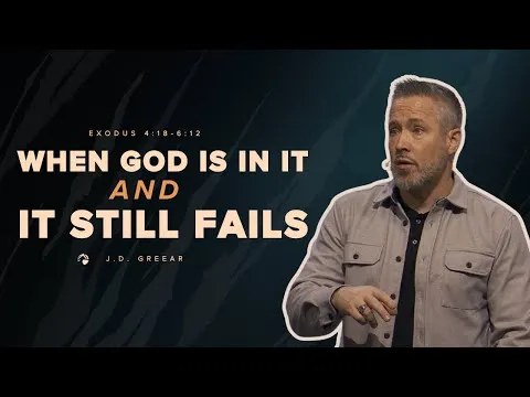 When God Is In It And It Still Fails | J.D. Greear