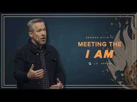 Meeting the I AM | Pastor J.D. Greear