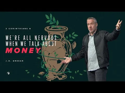 We're All Nervous When We Talk About Money | J.D. Greear