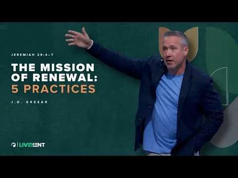 The Mission of Renewal: 5 Practices | J.D. Greear