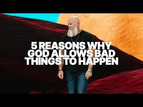 Why Does God Let Bad Things Happen?