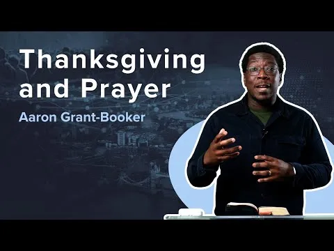 Thanksgiving and Prayer | STAND-ALONE | Aaron Grant-booker | Ephesians 1
