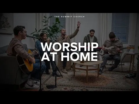 The Summit Church | Worship at Home 2025