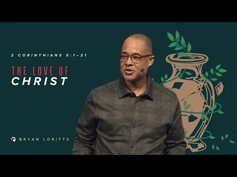 The Love of Christ | Bryan Loritts