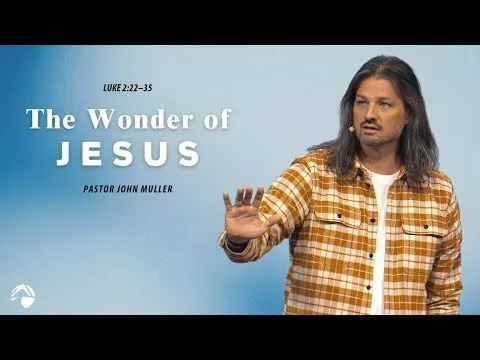 The Wonder of Jesus | John Muller