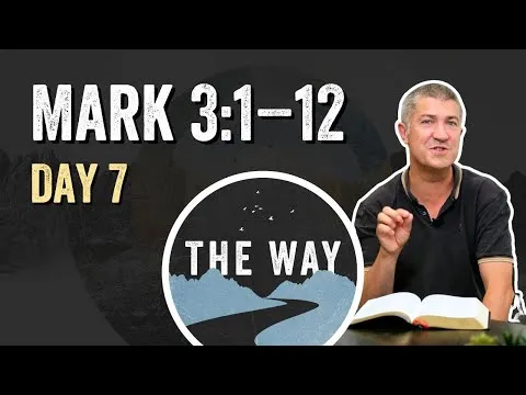 Day 7 | Jesus Heals on the Sabbath | Mark 3 : 1 – 12