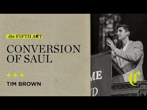 The Fifth Act | The Conversion of Saul - Tim Brown