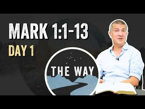 Day 1 | John Prepares the Way | Mark 1 : 1 – 13