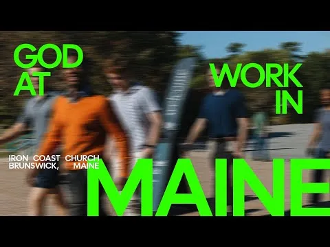 God At Work in Maine | Iron Coast Church