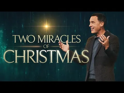 Two Miracles of Christmas - Eric Geiger | Mariners Church