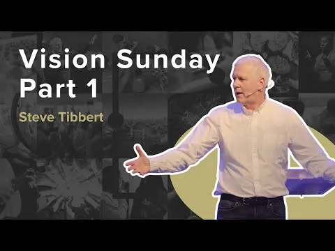 Vision Sunday Pt.1 | VISION SUNDAY | Steve Tibbert | Mark 1
