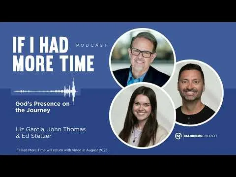 If I Had More Time | God's Presence on The Journey