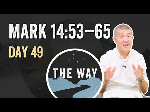 Day 49 | Before the Council | Mark 14 : 53 – 65