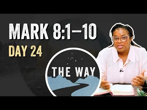Day 24 | Jesus Feeds Four Thousand | Mark 8 : 1 – 10