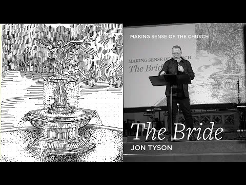 Making Sense of Church | The Bride - Jon Tyson