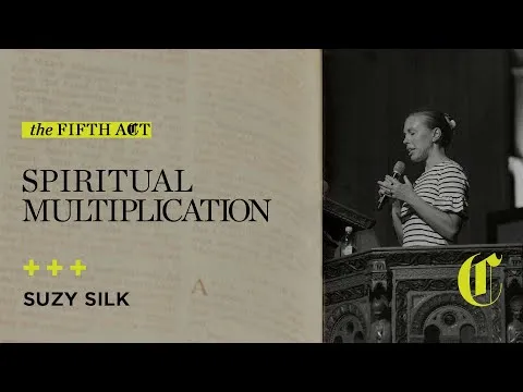 The Fifth Act | Spiritual Multiplication - Suzy Silk