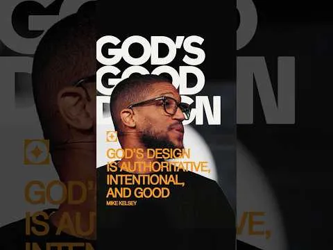God’s Design is Authoritative, Intentional, & Good | Mike Kelsey | God’s Good Design | #shorts #mbc