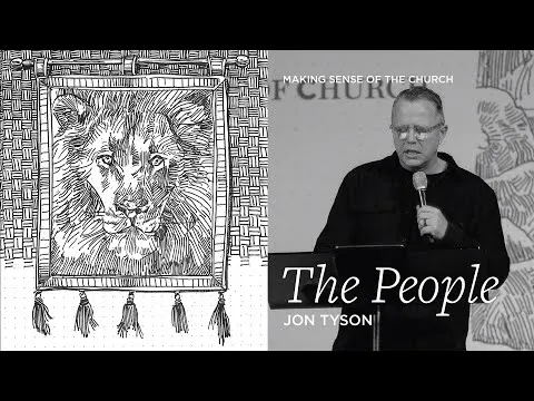 Making Sense of Church | The People - Jon Tyson