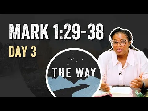 Day 3 | Jesus Heals Many | Mark 1 : 29 – 38