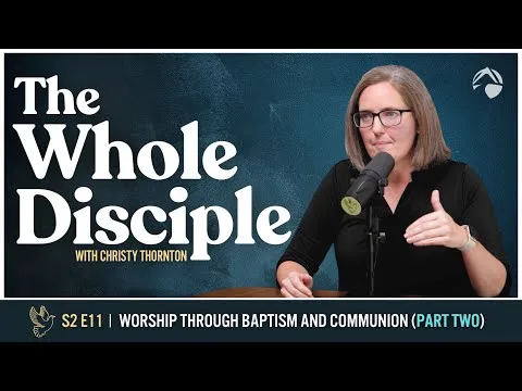 Worship Through Baptism and Communion (Part Two) 