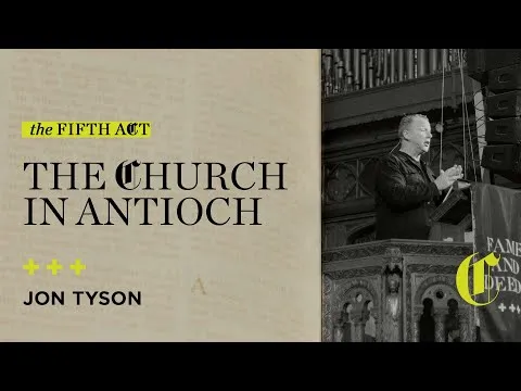 The Fifth Act | The Church in Antioch - Jon Tyson