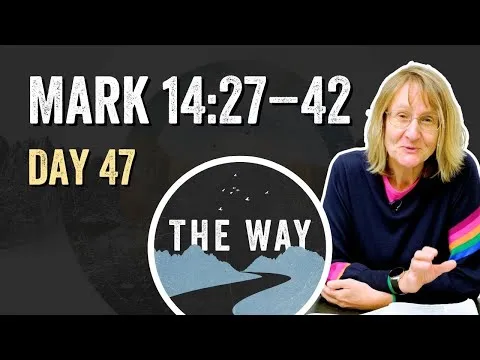 Day 47 | Jesus Predicts Peter’s Denial | Mark 14 : 27 – 42