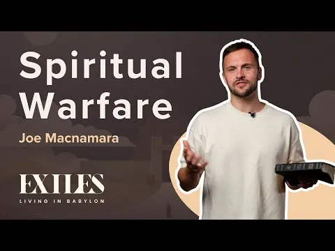 Spiritual Warfare | EXILES | Joe Macnamara | Daniel 10