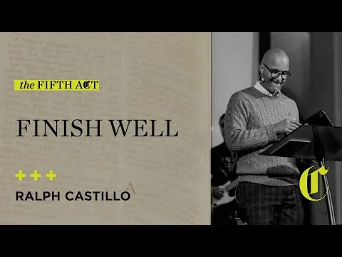 The Fifth Act | Finish Well - Ralph Castillo