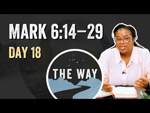 Day 18 | The Death of John | Mark 6 : 14 – 29