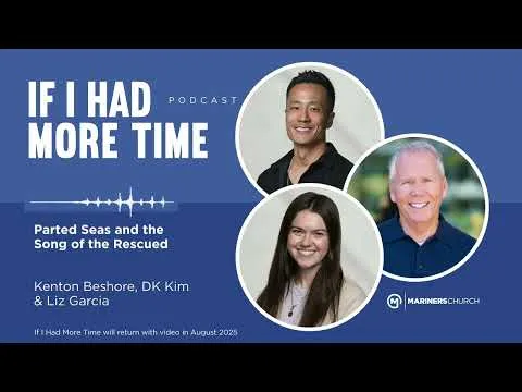 If I Had More Time | Parted Seas and the Song of the Rescued