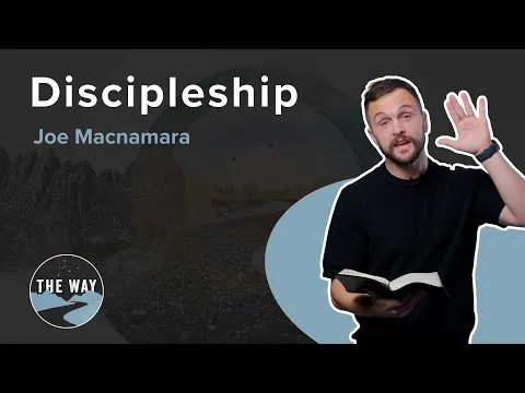 Discipleship | THE WAY | Joe Macnamara | Mark 8
