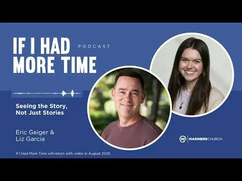 If I Had More Time | Seeing the Story, Not Just Stories