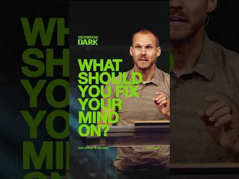 What should you fix your mind on? | David Platt | How to Fight in the Dark | #shorts #mbc