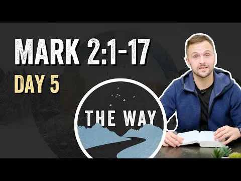 Day 5 | Jesus Forgives and Heals | Mark 2 : 1 – 17