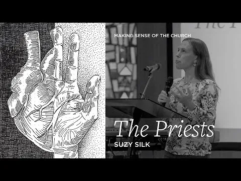 Making Sense of Church | The Priesthood - Suzy Silk