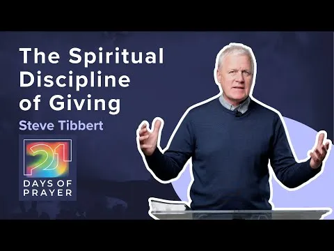The Spiritual Discipline of Giving | 21 DAYS OF PRAYER | Steve Tibbert |