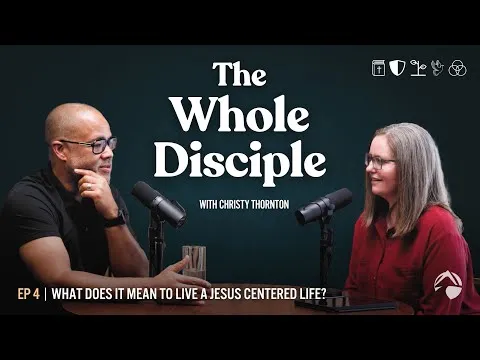 What Does It Mean to Live a Jesus Centered Life | S1E4