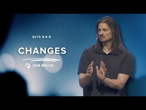 Changes | Pastor John Muller