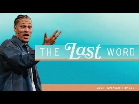 The Last Word | Trip Lee