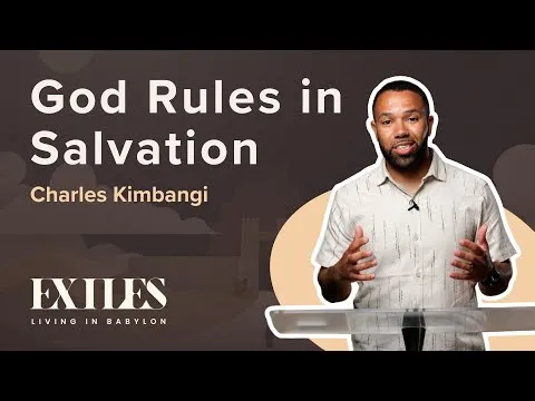God Rules in Salvation | EXILES | Charles Kimbangi | Daniel 4