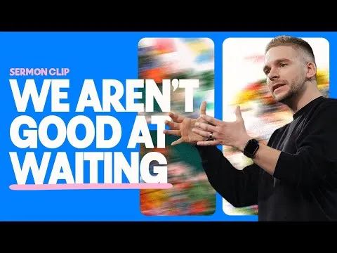 We Aren't Good At Waiting