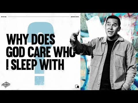 Why Does God Care Who I Sleep With? - Eric Geiger | Mariners Church