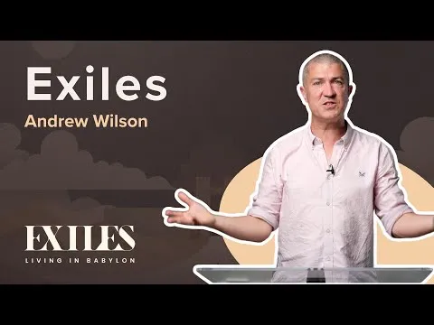 Exiles | EXILES | Andrew Wilson | Daniel 1