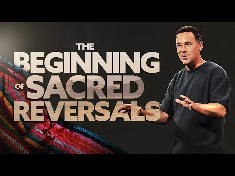 The Beginning of Sacred Reversals - Eric Geiger | Mariners Church