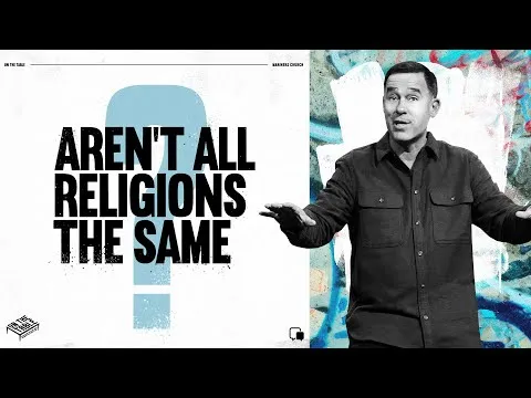 Aren't All Religions the Same? - Eric Geiger | Mariners Church