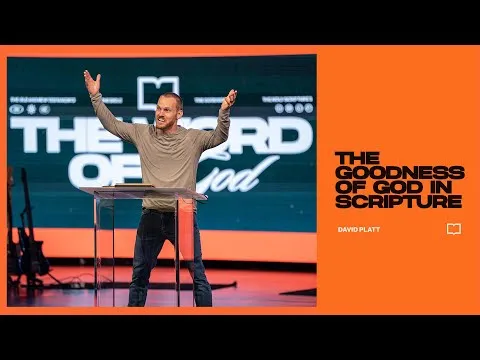 The Goodness Of God In Scripture (Psalm 23) || The Word Of God || David Platt