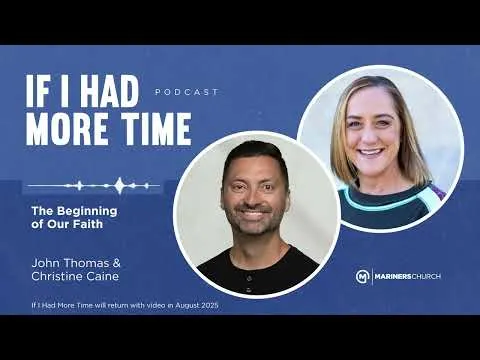 If I Had More Time | The Beginning of Our Faith