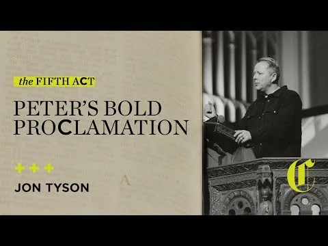 The Fifth Act | Peter's Bold Proclamation - Jon Tyson