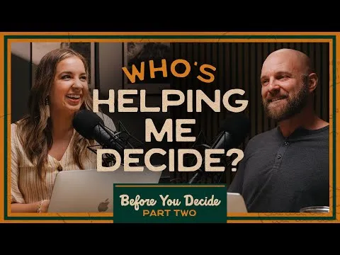 Before You Decide Part 2: Seeking Counsel, Finding Wisdom